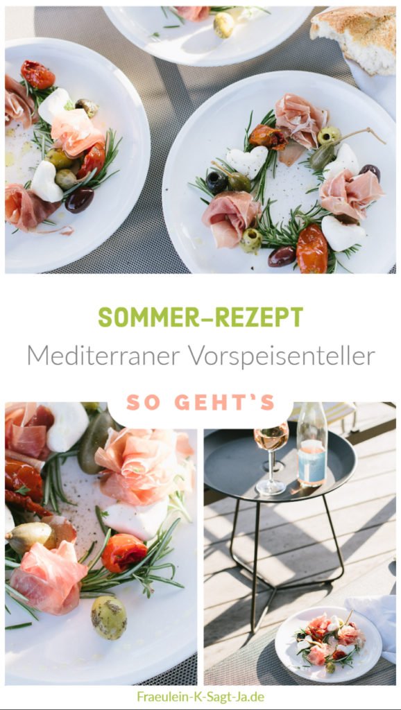 Einfaches Rezept: Mediterraner Vorspeisenteller für Feste, Freunde und lange Sommerabende. Sommerliche Vorspeise die jedem schmeckt - schnell & lecker